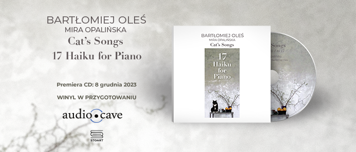 Bartłomiej Oleś | Mira Opalińska - Cat's Songs - 17 Haiku for Piano CD