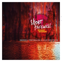 Andrzej Przybielski Oleś Brothers - Short_Farewell The_Lost_Session