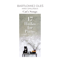 ACD-016-2023 Bartłomiej Oleś_Mira Opalińska - Cat&#039;s Songs - 17 Haiku for Piano CD